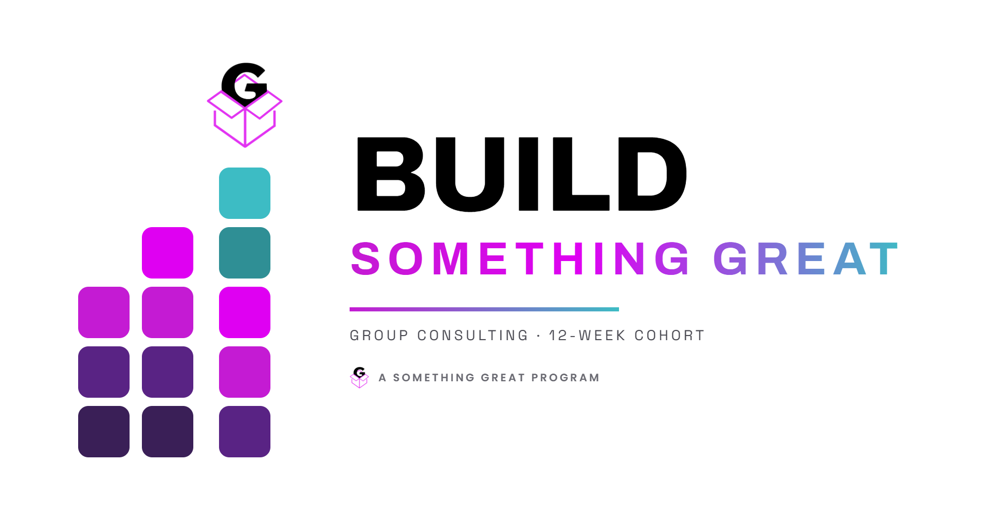 Build Something Great Cohort